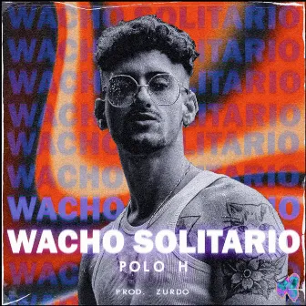 Wacho Solitario by Polo H