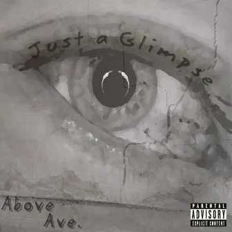 Just a Glimpse - EP by Above Ave.