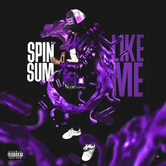 Like Me by SpinSum