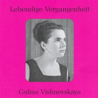 Lebendige Vergangenheit - Galina Vishnevskaya by Galina Vishnevskaya