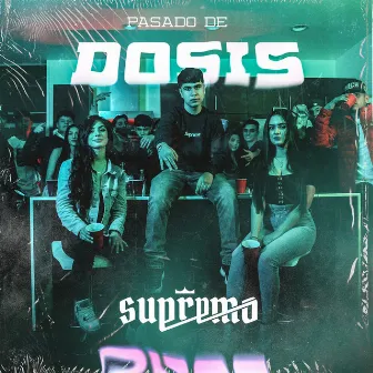 Pasado de Dosis by Supremo