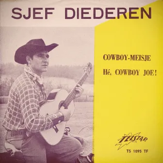 Cowboy Meisje / Hé, Cowboy Joe by Sjef Diederen