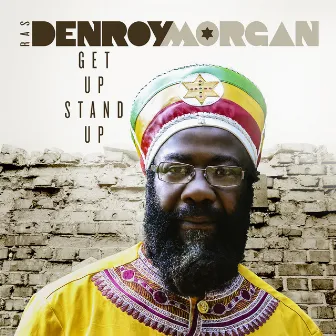 Get up Stand Up by Ras Denroy Morgan