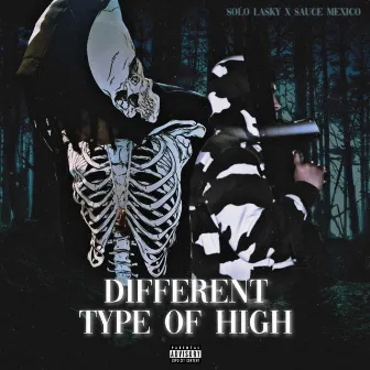 Different Type Of High by Sauce Mexico