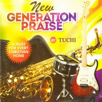 New Generation Praise by Tuchi