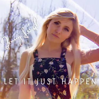 Let It Just Happen by Jenny Leigh