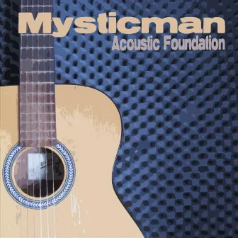 Acoustic Foundation by Mysticman