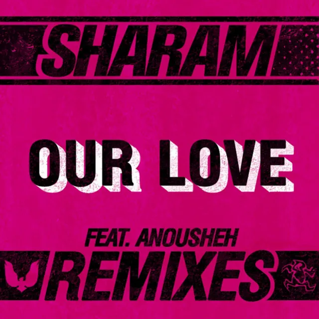 Our Love - Sharam Leftfield Mix