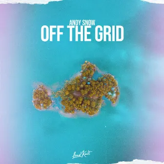 Off the Grid by Andy Snow