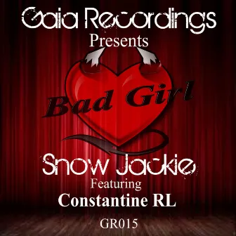 Bad Girl by Snow Jackie