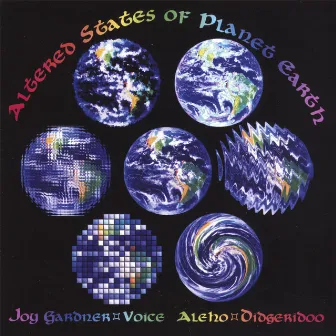 Altered States Of Planet Earth by Joy Gardner