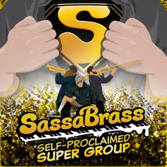 Self-Proclaimed Super Group by Sassabrass