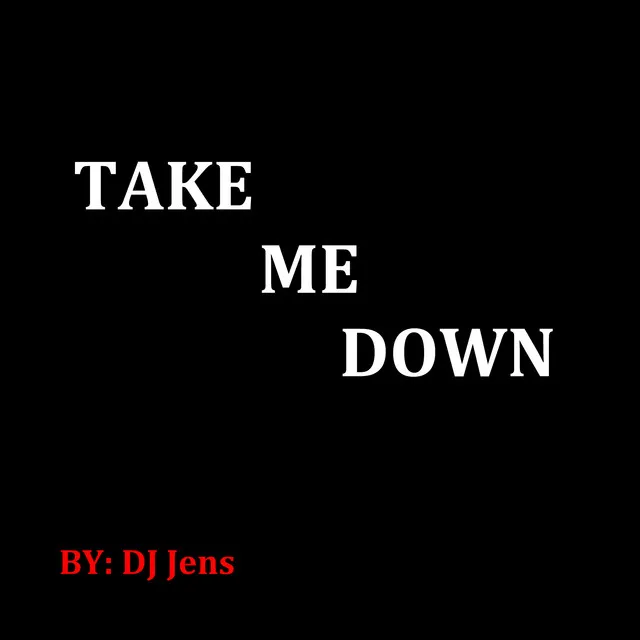 Take Me Down