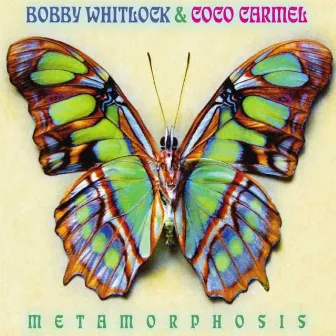 Metamorphosis by Bobby Whitlock & CoCo Carmel