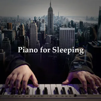 Piano for Sleeping by Oasis For Piano