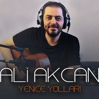 Yenice Yolları by Ali Akcan