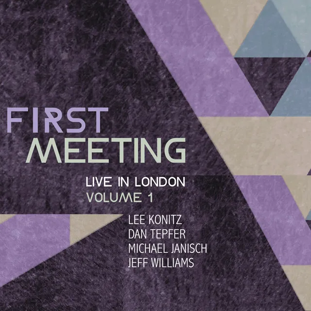 First Meeting: Live in London, Vol. 1