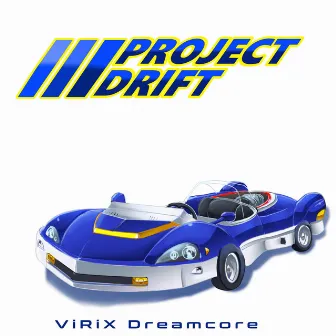 Project Drift by ViRix Dreamcore