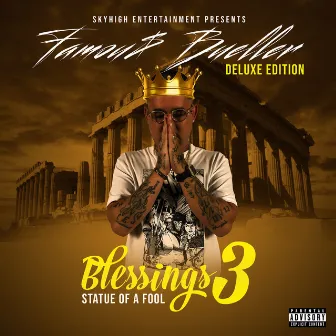 Blessings 3 Statue of a Fool (Deluxe Edition) by Famou$ Bueller