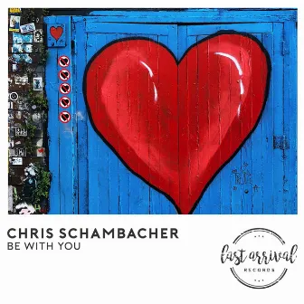 Be With You by Chris Schambacher