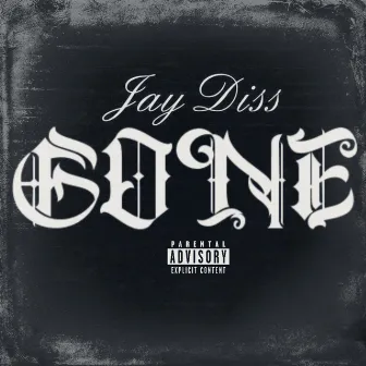 GONE by Jay Diss