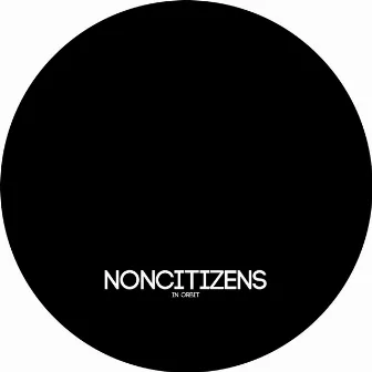 In Orbit by NonCitizens