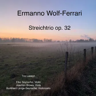 E. Wolf-Ferrari: Streichtrio, Op. 32 by Trio Laseyn