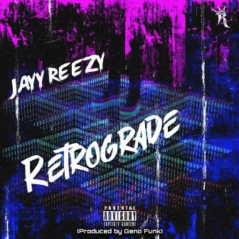 Retrograde by Jayy Reezy