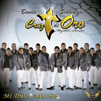 Mi Dulce Adicción by Banda Cruz de Oro