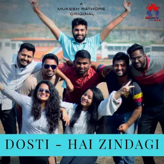 Dosti Hai Zindagi by Mukesh Rathore