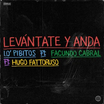 Levántate y Anda by Lo' Pibitos