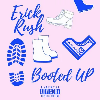 Booted Up by Erick Rush