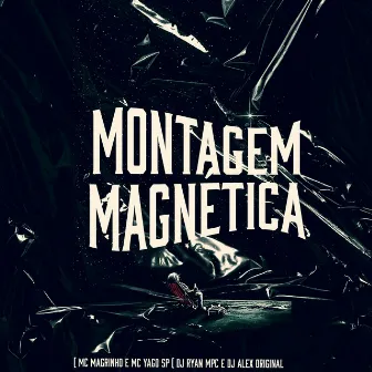 Montagem Magnética by MC Yago SP