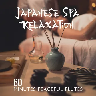 Japanese Spa Relaxation: 60 Minutes Peaceful Flutes (Native American Flute, Koto, Shakuhachi, Bamboo for Relaxation) by 