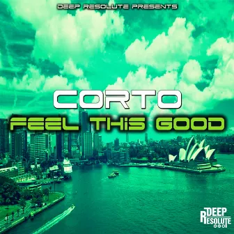 Feel This Good by Corto