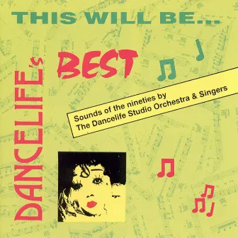 Dancelife's Best: This Will Be... by The Dancelife Studio Orchestra & Singers