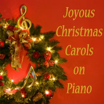 Joyous Christmas Carols on Piano by Christmas Music Piano