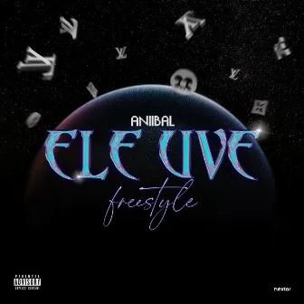 Ele Uve Freestyle by Aniibal