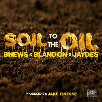 Soil to the Oil by Blandon