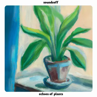 echoes of plants by soundsoff