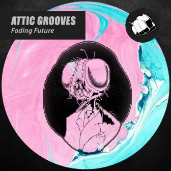 Fading Future by Attic Grooves