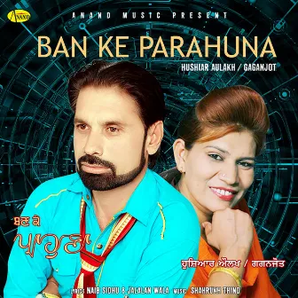 Ban Ke Parahuna by 