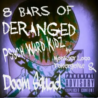 8 Bars of Deranged by Psych Ward Kidz