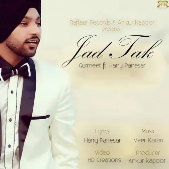 Jad Tak by Gurmeet