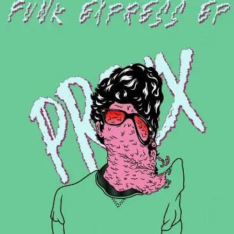 Funk Express EP by Proux