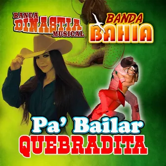 Pa' Bailar Quebradita (Banda) by Banda Bahia