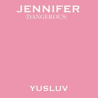 Jennifer(Dangerous) by MzEE