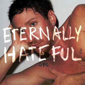 Eternally Hateful by Kirin J Callinan