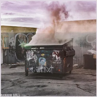 Rolling Dumpster Fire by Rainbow Girls