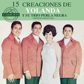 15 Creaciones De Yolanda Y Su Trio Perla Negra - Versiones Originales by Yolanda Y Su Trio Perla Negra